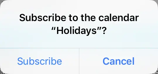 
You will be presented with a confirmation to subscribe the calendar. Tap Subscribe.
