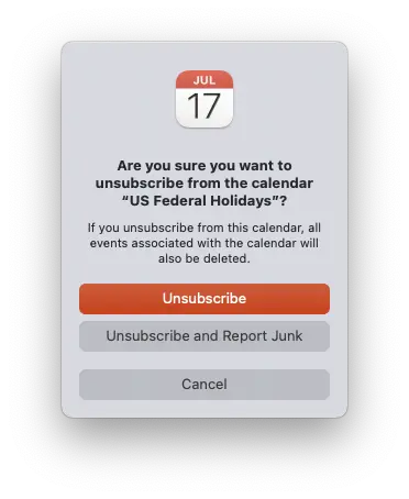 
A dialog opens to confirm that you really want to unsubscribe. Click the Unsubscribe button.
Please note that this will not only remove this particular event (Labor Day in tbis example). Instead, it will remove all events in that calendar. In this example, that calendar is US Federal Holidays.
