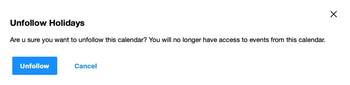 
You'll see a confirmation dialog. Click Unfollow.
